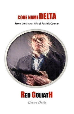 Red Goliath: From The Secret File Of Patrick Coonan by Oritz, Oscar