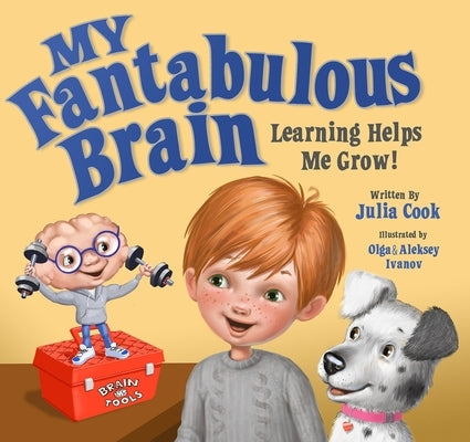 My Fantabulous Brain: Learning Helps Me Grow! by Cook, Julia