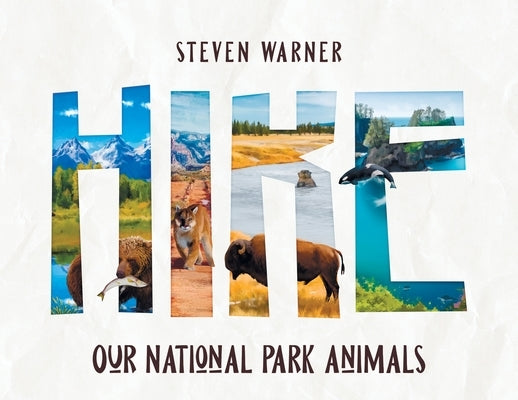 Hike: Our National Park Animals (I Spy picture book, 42 animals, 12 National Parks) by Warner, Steven