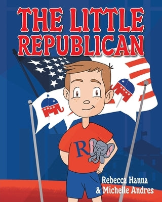 The Little Republican by Hanna, Rebecca