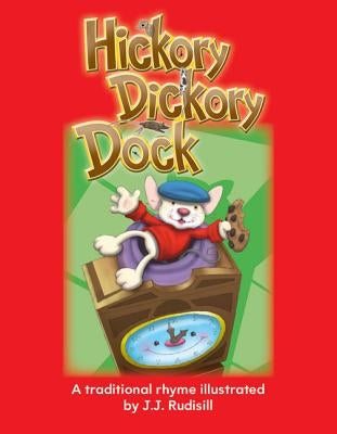 Hickory Dickory Dock by Rudisill, J. J.