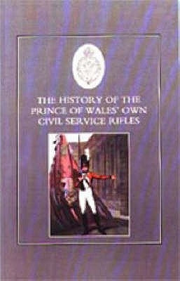 History of the Prince of Wales's Own Civil Service Rifles by Various