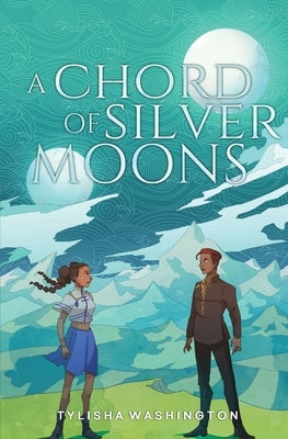 A Chord of Silver Moons by Washington, Tylisha