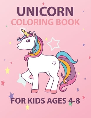 Unicorn Coloring Book For Kids Ages 4-8: a unicorn drawing book for kids, girls, boys, 8.5 x 11 size, 50 pages by Rabby, Rh