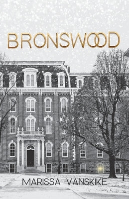 Bronswood (How It Had To Be, #2) by Vanskike, Marissa