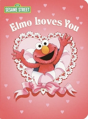 Elmo Loves You (Sesame Street) by Albee, Sarah