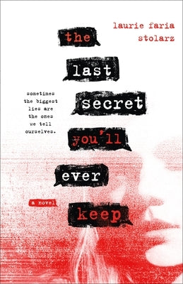 The Last Secret You'll Ever Keep by Stolarz, Laurie Faria