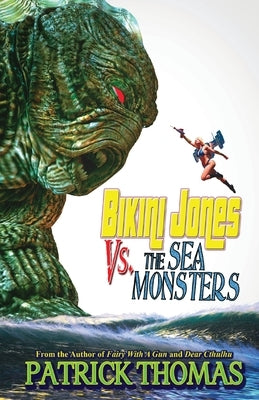 Bikini Jones Vs. The Sea Monsters by Thomas, Patrick