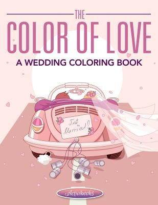 The Color of Love - A Wedding Coloring Book by Activibooks