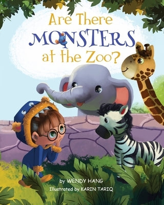 Are There Monsters At The Zoo? by Hang, Wendy