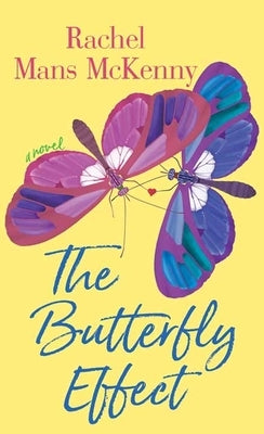 The Butterfly Effect by McKenny, Rachel Mans