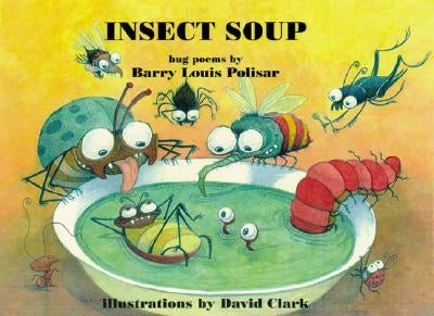 Insect Soup: Bug Poems by Polisar, Barry Louis