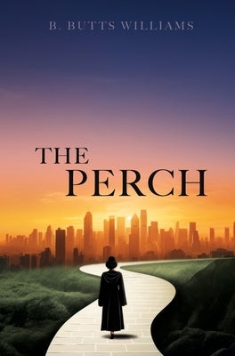 The Perch by Williams, B. Butts