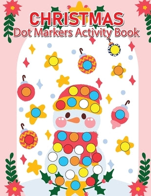 Christmas Dot Marker Activity Book for Kids Ages 2-5: Dot Marker Activity Book for Toddlers, Christmas Books for Toddlers by Bidden, Laura