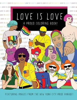 Love Is Love: A Proud Coloring Book by Hammond, Monica