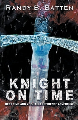 Knight on Time by Batten, Randy B.