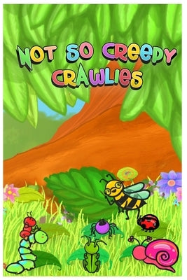 Not So Creepy Crawlies by Curiel Fernandez, Samira