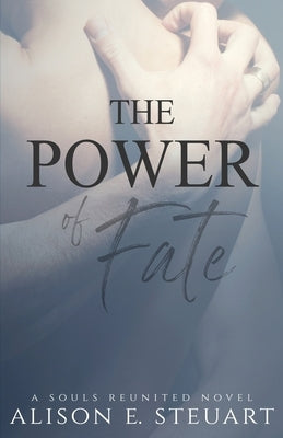 The Power of Fate by Steuart, Alison E.