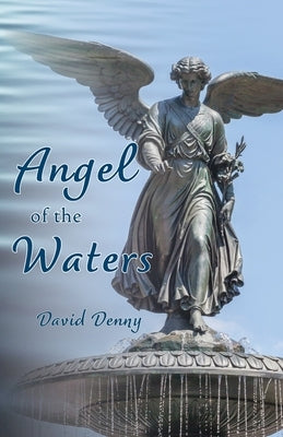 Angel of the Waters by Denny, David