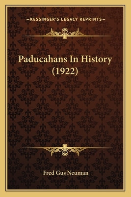 Paducahans In History (1922) by Neuman, Fred Gus