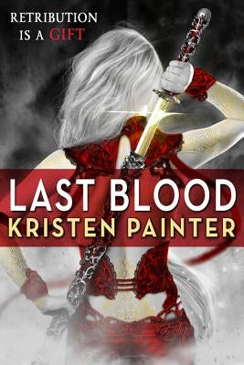 Last Blood by Painter, Kristen