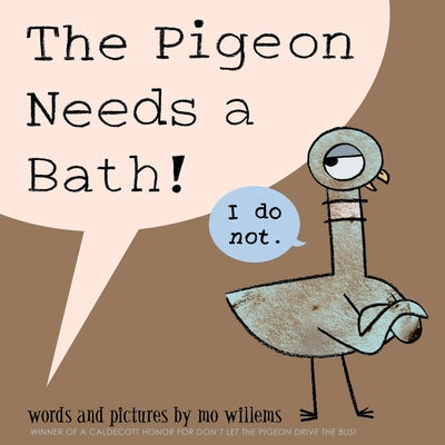 The Pigeon Needs a Bath! (Pigeon Series) by Willems, Mo