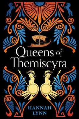 Queens of Themiscyra by Lynn, Hannah