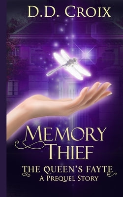 Memory Thief: The Queen's Fayte Prequel Story by Cameron, Deanna