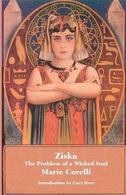 Ziska: The Problem of a Wicked Soul by Corelli, Marie