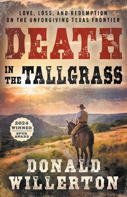 Death In The Tallgrass: A Young Man's Journey Through The Western Frontier by Willerton, Donald