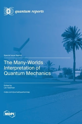 The Many-Worlds Interpretation of Quantum Mechanics by Vaidman, Lev