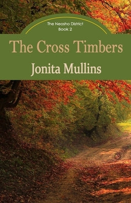 The Cross Timbers by Mullins, Jonita