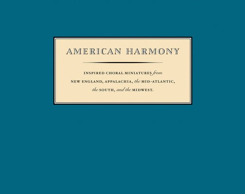 American Harmony: Inspired Choral Miniatures by Cooke, Nym