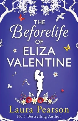 The Beforelife of Eliza Valentine by Pearson, Laura