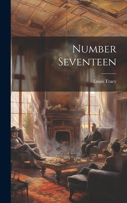 Number Seventeen by Tracy, Louis