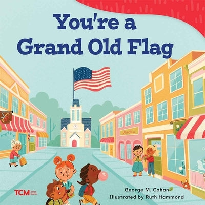 You're a Grand Old Flag by Cohan, George M.