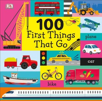 100 First Things That Go by DK