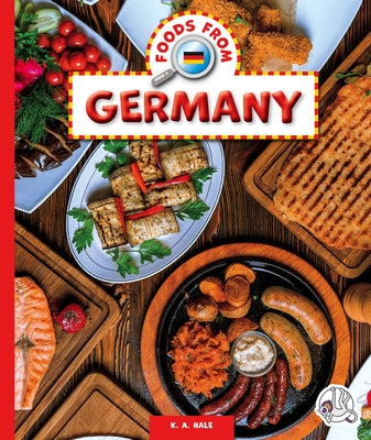 Foods from Germany by Hale, K. A.