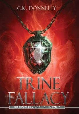 Trine Fallacy: The Kinderra Saga: Book 2 by Donnelly, C. K.