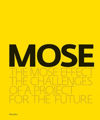 The Mose Effect: The Challenges of a Project for the Future by Sptiz, Elisabetta