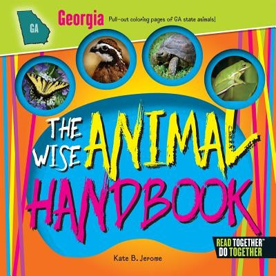 The Wise Animal Handbook Georgia by Jerome, Kate B.