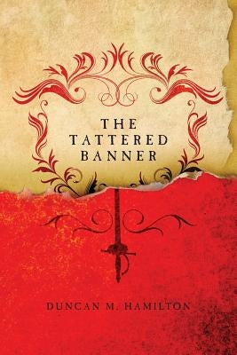 The Tattered Banner by Hamilton, Duncan M.