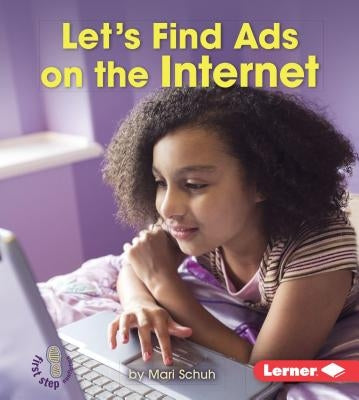 Let's Find Ads on the Internet by Schuh, Mari C.