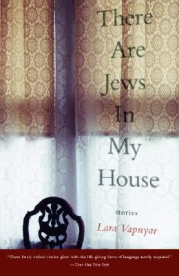 There Are Jews in My House by Vapnyar, Lara