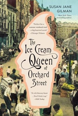 The Ice Cream Queen of Orchard Street by Gilman, Susan Jane