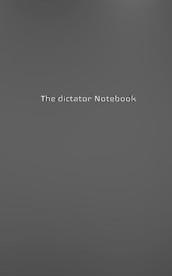 The dictator Creative journal blank notebook: The dictator Creative journal blank notebook by Huhn, Michael