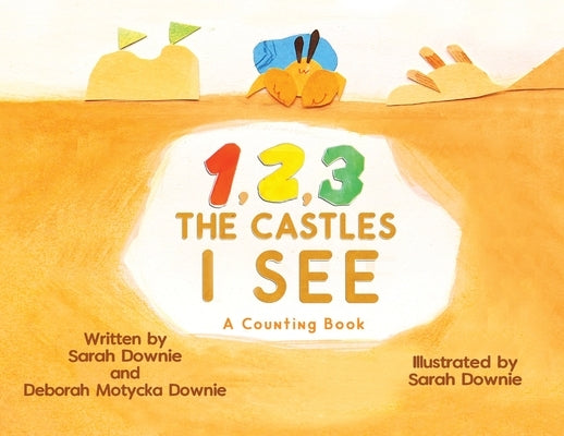 1,2,3 The Castles I See: A counting Book by Downie, Sarah