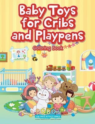 Baby Toys for Cribs and Playpens Coloring Book by Activity Books, Bobo's Children