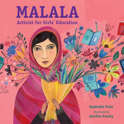 Malala: Activist for Girls' Education by Frier, Raphaële