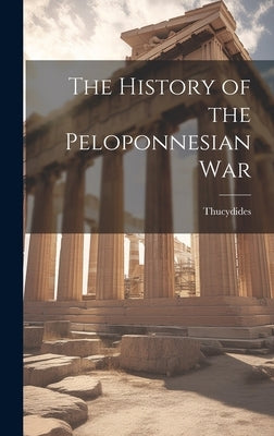 The History of the Peloponnesian War by Thucydides